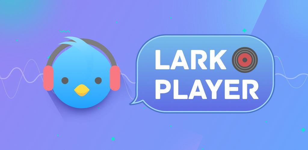 تحميل Lark Player مشغل موسيقى و يوتيوب بدون إعلانات